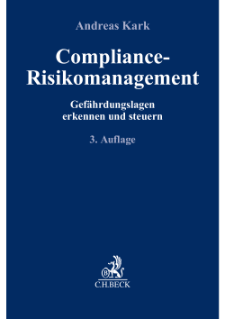 Prof. Dr. Andreas Kark, Compliance-Risikomanagement | CH Beck | 3. Aufl. 2024